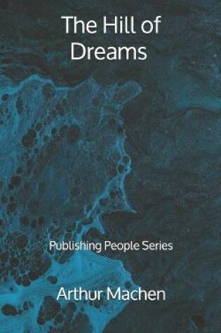Cover of The Hill of Dreams - Publishing People Series