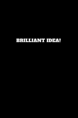 Cover of Brilliant Idea!