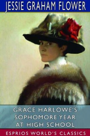 Cover of Grace Harlowe's Sophomore Year at High School (Esprios Classics)