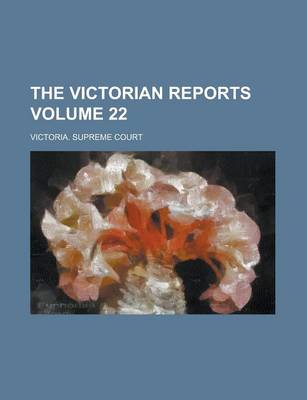 Book cover for The Victorian Reports Volume 22