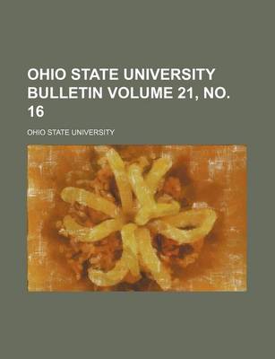 Book cover for Ohio State University Bulletin Volume 21, No. 16