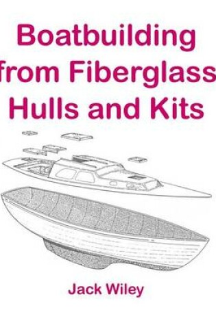 Cover of Boatbuilding from Fiberglass Hulls and Kits