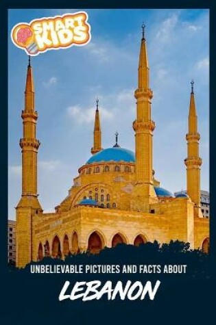 Cover of Unbelievable Pictures and Facts About Lebanon