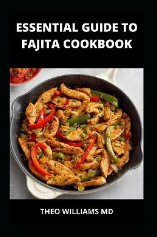 Cover of Essential Guide to Fajita Cookbook