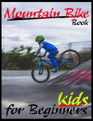 Cover of Mountain Bike Book For Beginners Kids
