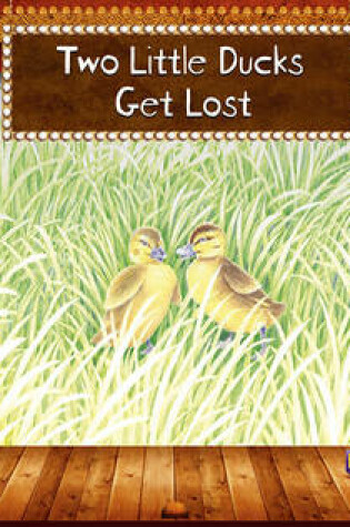 Cover of Little Plays: Two Little Ducks Get Lost