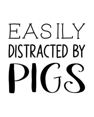 Book cover for Easily Distracted By Pigs