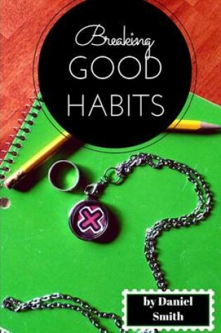 Cover of Breaking Good Habits