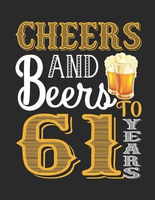 Book cover for Cheers And Beers To 61 Years