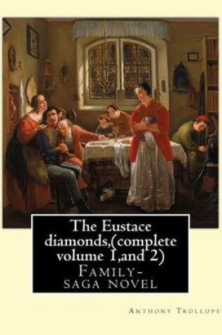 Cover of The Eustace diamonds, by Anthony Trollope (complete volume 1, and 2)