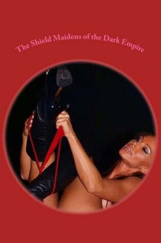 Cover of The Shield Maidens of the Dark Empire