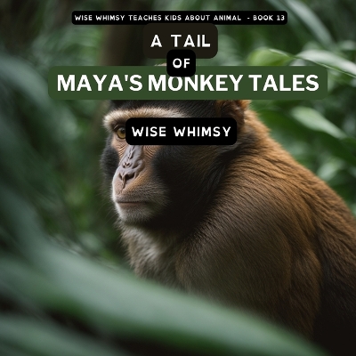 Cover of A Tail of Maya's Monkey Tales