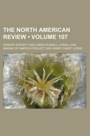 Cover of The North American Review (Volume 107)