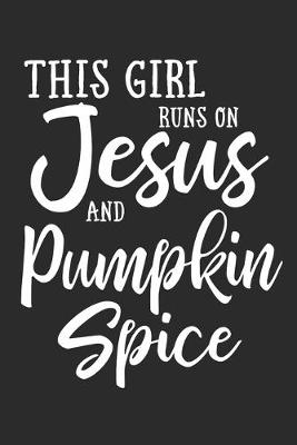 Book cover for This Girl Runs On Jesus And Pumpkin Spice