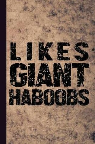 Cover of Likes Giant Haboobs
