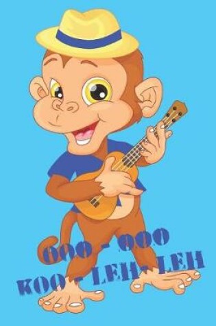 Cover of Monkey Ukulele Music Book With Ukulele Cord Chart, Ukulele Tabs For Kids, Adults, Ukulele Beginners, Advanced, Ukulele Enthusiasts & Ukulelist