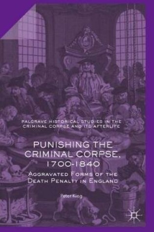 Cover of Punishing the Criminal Corpse, 1700-1840