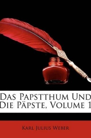 Cover of Das Papstthum Und Die P Pste, Erster Band