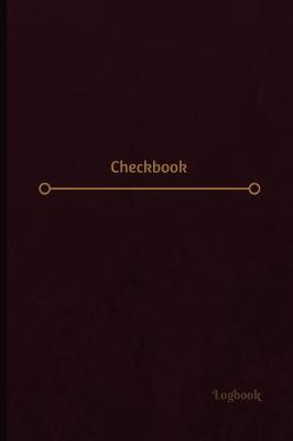 Book cover for Checkbook Log (Logbook, Journal - 120 pages, 6 x 9 inches)