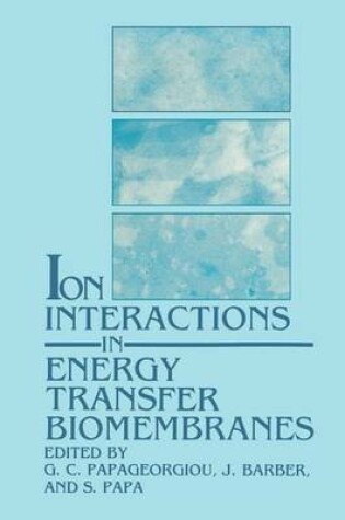 Cover of Ion Interactions in Energy Transfer Biomembranes