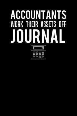 Book cover for Accountants Work Their Asses Off Journal