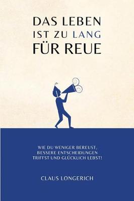 Book cover for Das Leben ist zu lang f r Reue!