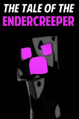 Book cover for The Tale of the Endercreeper