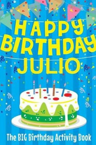 Cover of Happy Birthday Julio - The Big Birthday Activity Book