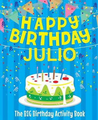 Book cover for Happy Birthday Julio - The Big Birthday Activity Book