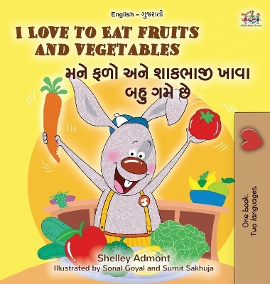 Book cover for I Love to Eat Fruits and Vegetables (English Gujarati Bilingual Children's Book)