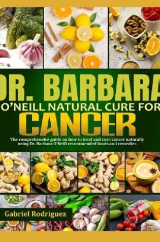 Cover of Dr. Barbara O'Neill Natural Cure for Cancer