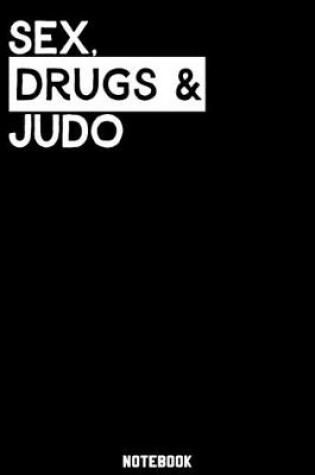 Cover of Sex, Drugs and Judo Notebook