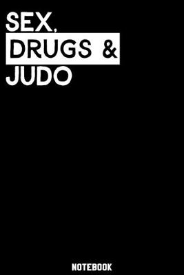 Book cover for Sex, Drugs and Judo Notebook