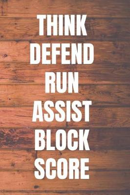 Book cover for Think Defend Run Assist Block Score