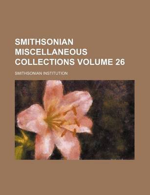 Book cover for Smithsonian Miscellaneous Collections Volume 26