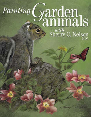 Book cover for Painting Garden Animals with Sherry C. Nelson