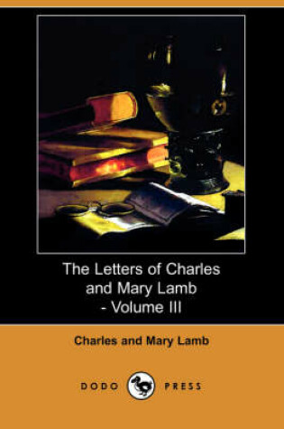 Cover of The Letters of Charles and Mary Lamb - Volume III (Dodo Press)