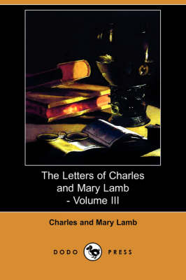 Book cover for The Letters of Charles and Mary Lamb - Volume III (Dodo Press)