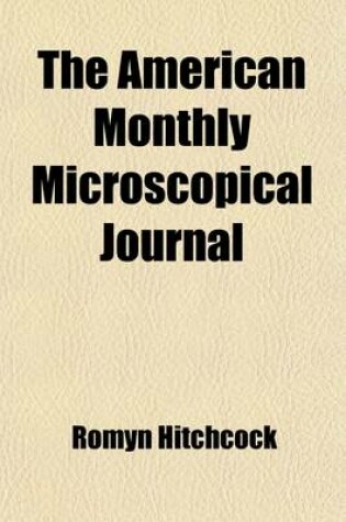 Cover of The American Monthly Microscopical Journal (Volume 22)