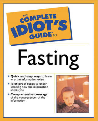 Book cover for The Complete Idiot's Guide® to Fasting