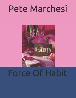 Book cover for Force Of Habit