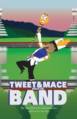 Book cover for Tweet & Mace Build the Band