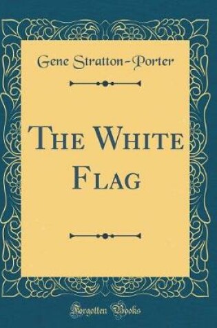 Cover of The White Flag (Classic Reprint)