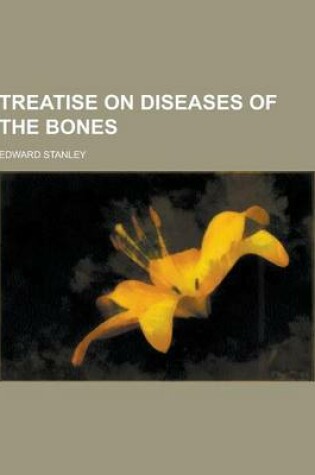 Cover of Treatise on Diseases of the Bones