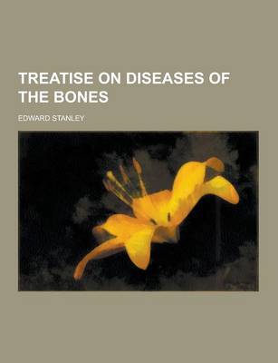 Book cover for Treatise on Diseases of the Bones