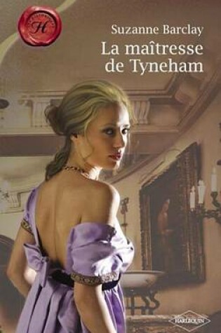 Cover of La Maitresse de Tyneham (Harlequin Les Historiques)