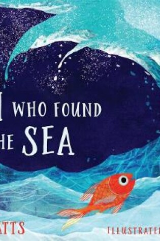 Cover of The Fish Who Found the Sea