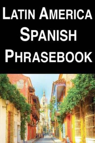 Cover of Latin America Spanish Phrasebook