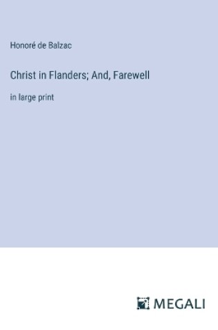 Cover of Christ in Flanders; And, Farewell