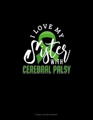 Book cover for I Love My Sister With Cerebral Palsy